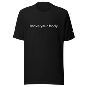 move your body. | MYB Unisex Shirt