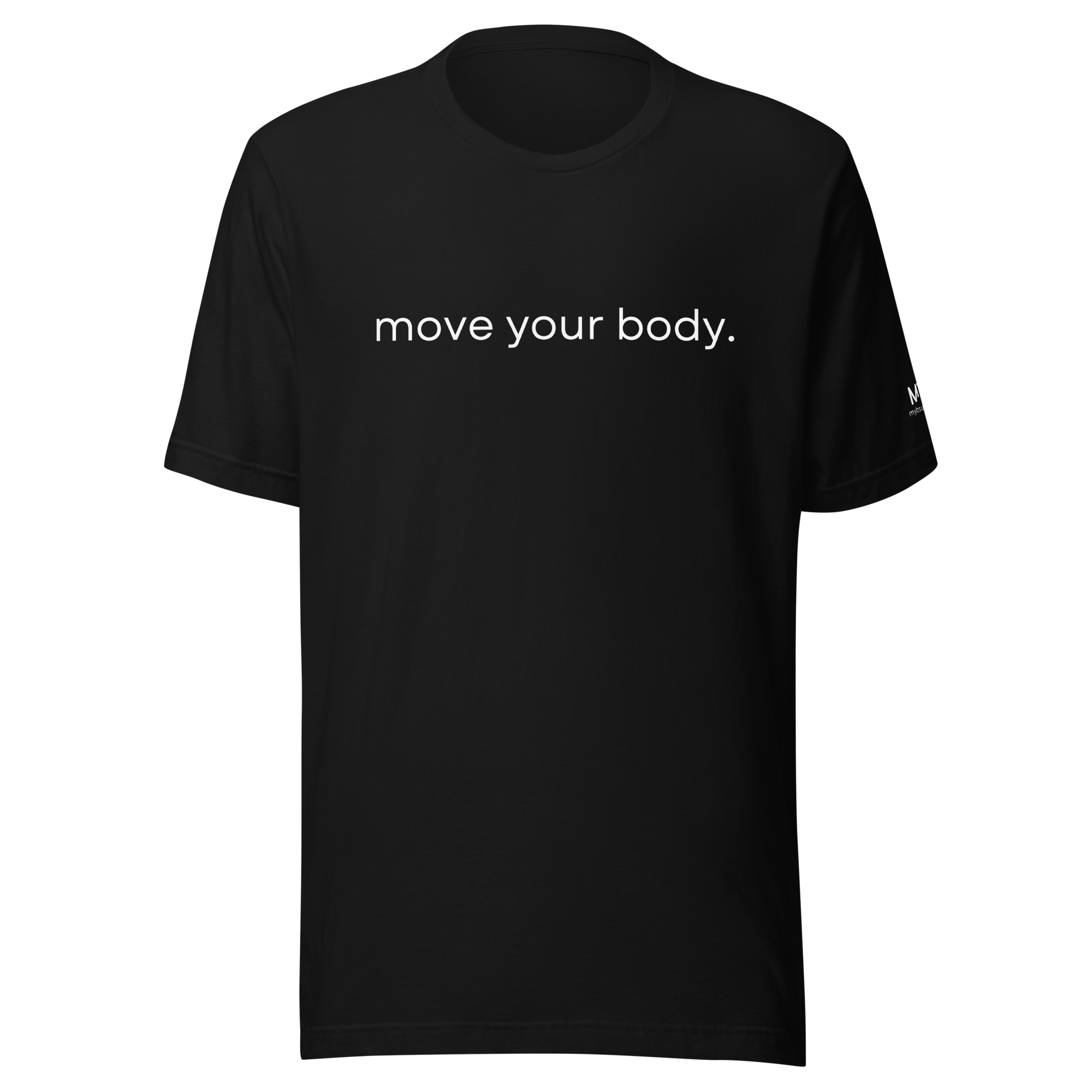 move your body. | MYB Unisex Shirt